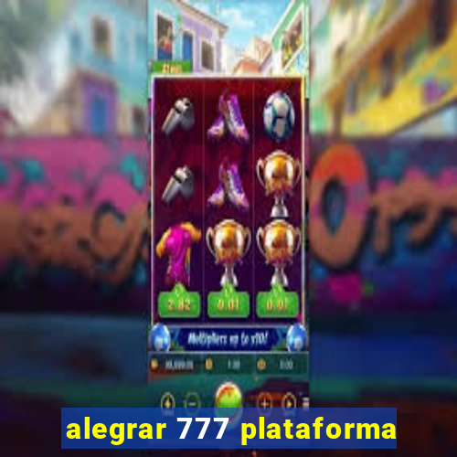 alegrar 777 plataforma